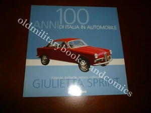 100 ANNI DI ITALIA IN AUTOMOBILE GIULIETTA SPRINT PUBBLICAZIONE DE AGOSTINI - Picture 1 of 6
