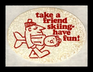 TAKE A FRIEND SKIING HAVE FUN! Vintage 3" White Oval Sticker Snow Ski Funny Rare - Picture 1 of 2