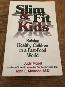 Slim & Fit Kids by Judy Mazel Raising Healthy Children In A Fast Food World - Imagen 1 de 6