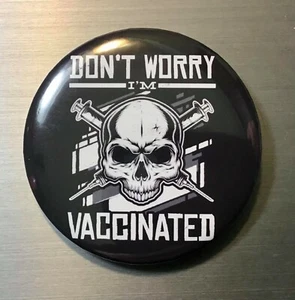 IM VACCINATED PIN BUTTON 2.25 inches Skull Crossbones Shot Vaccine Goth - Picture 1 of 1