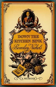 Beverley Nichols DOWN THE KITCHEN SINK British Author Food Cooking Memoir 1ST/DJ - Picture 1 of 6