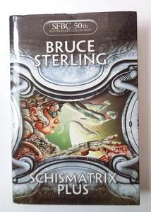 Schismatrix Plus by Bruce Sterling (Hardcover, 2006) SFBC 50th Anniversary - Foto 1 di 4