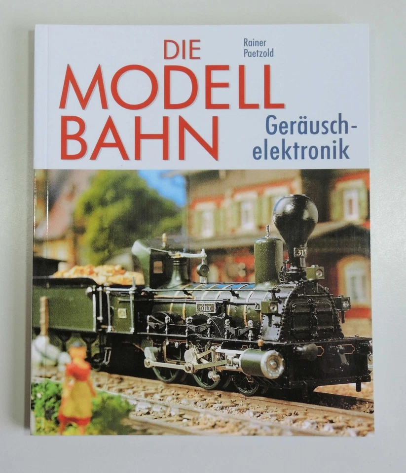 Die Modellbahn Band 5 - Geräuschelektronik - Rainer Paetzold - Bild 1 von 1