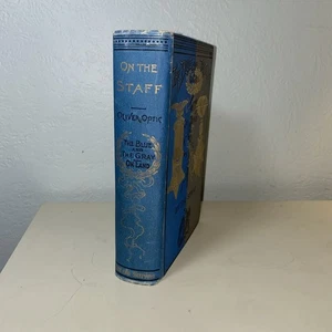 On The Staff By Oliver Optic The Blue And The Gray Series c1897 1st Ed - Picture 1 of 10