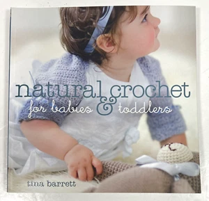 Natural Crochet for Babies and Toddlers by Tina Barrett Jacket Dresses Blanket - Imagen 1 de 6
