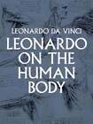 Leonardo On The Human Body By Leonardo Da Vinci: Used