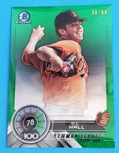 D.L. HALL 2018 BOWMAN CHROME SCOUTS TOP 100 GREEN REFRACTOR /99 RC BTP78 ORIOLES