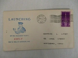 MAY 9 1943 SUPERIOR WIS. LAUNCHING OF THE MERCHANT VESSEL EMILY COVER (#2) - Picture 1 of 1