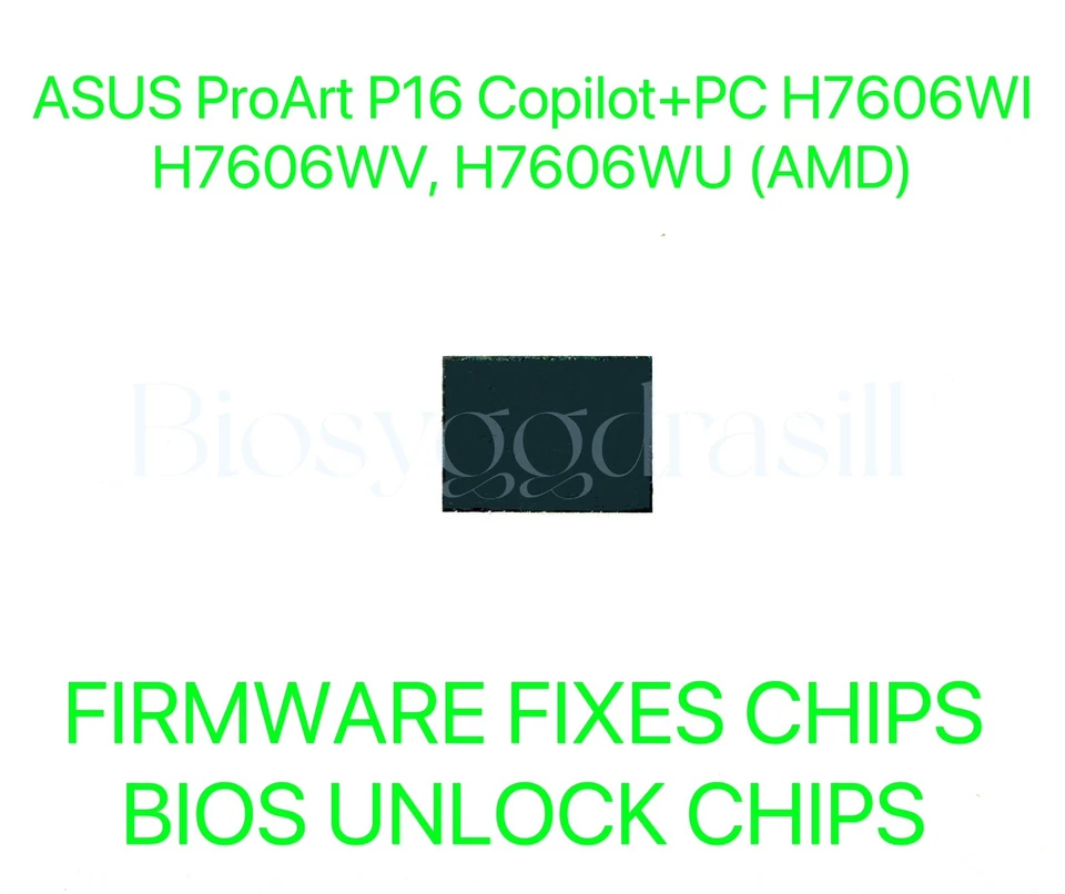 ASUS ProArt P16 Copilot + PC H7606WI, H7606WV, H7606WU, CHIP BIOS SIN CONTRASEÑA -AMD Foto 1 de 1
