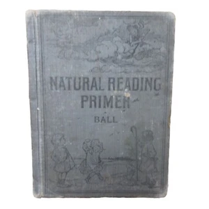 NATURAL READING PRIMER (1906) Lew A. Ball Vintage HC Book - Ginn & Company - Picture 1 of 13