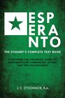 Esperanto (The Universal Language): The Student's Complete Text Book; Conta...