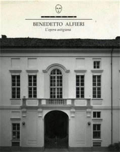 Catalogo della Mostra: - Benedetto Alfieri. L'opera astigiana. - Imagen 1 de 1