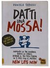 EBOND  Datti una Mossa! Daniele Tarozzi Macro 2017 Libro LI029315