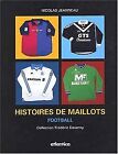 Histoires de maillot : football by Jeanneau, Nic... | Book | condition very good