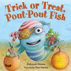 Trick Or Treat, Pout-Pout Fish, Hardcover By Diesen, Deborah; Hanna, Dan (Ilt...
