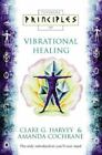 Principles Of Vibrational Heal By Harvey, Clare G.; Harvey