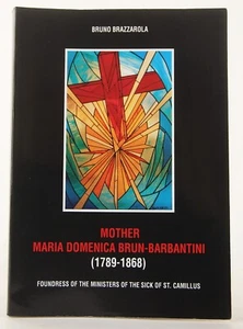 Mother Maria Domenica Brun-Barbantini 1789-1868 Rare 1992 Bio. Camillian Sisters - Imagen 1 de 11