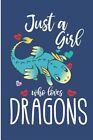 Just A Girl Who Loves Dragons: Cute Dragon College Ruled Line Not By Pitman, ...