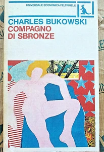 COMPAGNO DI SBRONZE - CHARLES BUKOWSKI - UE FELTRINELLI - Foto 1 di 1