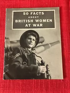 50 fatti sulle donne britanniche in guerra, opuscolo seconda guerra mondiale, 23 pagine - Foto 1 di 3