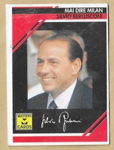LE CARDS DEL MILANISTA - MASTERS CARDS N. 160 "MAI DIRE MILAN" SILVIO BERLUSCONI - Foto 1 di 2