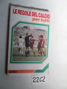 LE REGOLE DEL CALCIO PER TUTTI (22C2 e F9B) - Foto 1 di 1
