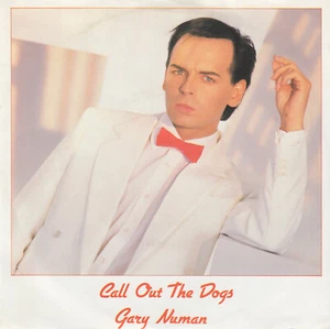 GARY NUMAN Call Out The Dogs UK Issue Numa Records NU 11 Vinyl Single 7” 1985 - Picture 1 of 4