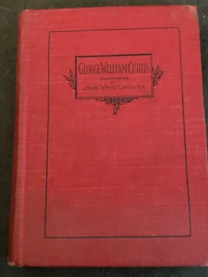 1893 First Edition George William Curtis AN ADDRESS by John White Chadwick - Image 1 of 4