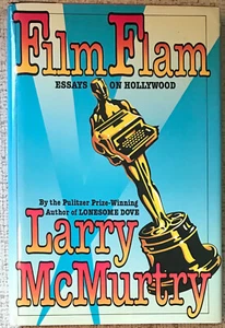 LARRY MCMURTRY "FILM FLAM " 1987 1ST ED HC/DJ NF/NF ESSAYS ON HOLLYWOOD - Picture 1 of 1