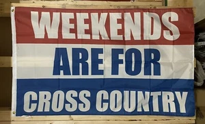 Weekends Are For Cross Country Flagge KOSTENLOSER VERSAND Run Speed Sport Bier USA Schild 3x5’ - Bild 1 von 1