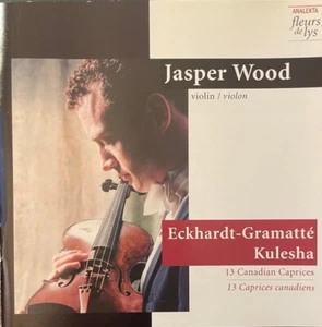 NEW CD Sealed – Jasper Wood, Eckhardt-Gramatté, Kulesha – 13 Canadian Caprices - Picture 1 of 2