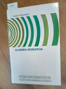 ALGEBRA RICREATIVA - SFIDE MATEMATICHE 2008 PERELMAN YAKOV - RBA (1905 - Imagen 1 de 3