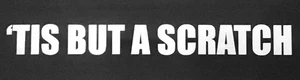 Tis But A Scratch Funny Vinyl Car Sticker Decal Van Graphics Bumper Sticker Dent - Picture 1 of 5
