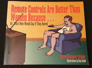 Remote Controls Are Better Than Women Because: What Men Would Say If They Could - Foto 1 di 5