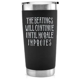 Funny Beatings Will Continue Until Morale Improves Engraved Double Wall Tumbler - Picture 1 of 8