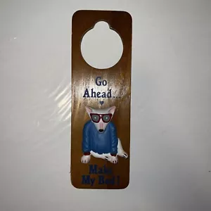 Vintage Wood Sign Door Knob "Go Ahead Make My Bed!" Hanger Dog - Picture 1 of 2