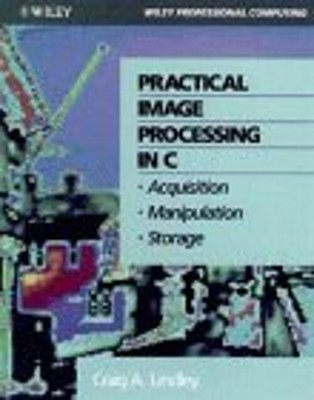 Practical Image Processing in C : Acquisition...