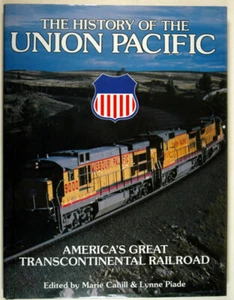 The History of the Union Pacific: America's Great Transcontinental Railroad - Picture 1 of 9