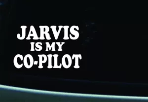 Jarvis is My Co-Pilot 5" x 3 White Vinyl Decal Car Truck Windows laptop notebook - Foto 1 di 3