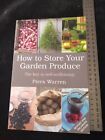 How to Store Your Garden Produce: The Key to Self-Sufficiency by Piers Warren. 