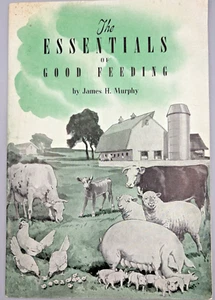 The Essentials of Good Feeding by James H. Murphy from 1948 - Picture 1 of 4