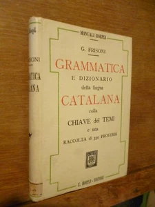 FRISONI GRAMMATICA DIZIONARIO LINGUA CATALANA 350 PROVERBI  Manuali Hoepli  1912 - Foto 1 di 1