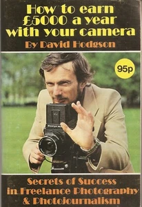 How To Earn £5000 A Year With Your Camera David Hodgson - Softback Archive Photo - Picture 1 of 3