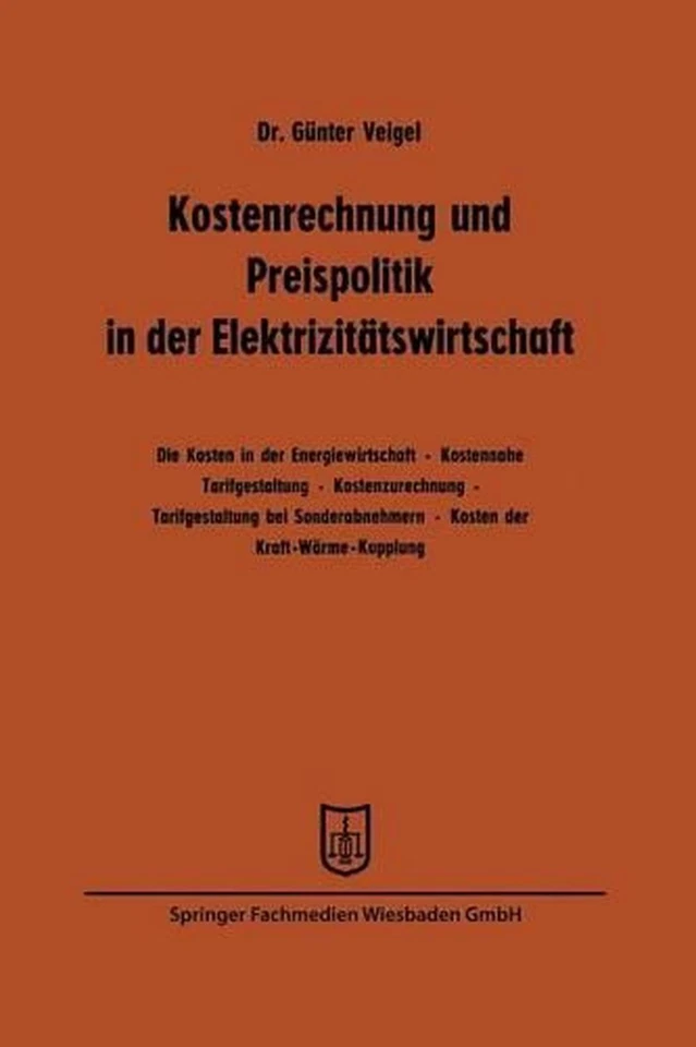 Kostenrechnung und Preispolitik in der Elektrizittswirtschaft by G?nter Veigel ( - Image 1 of 1