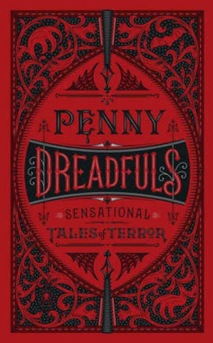 Penny Dreadfuls Sensational Tales of Terror by Various 9781435162761