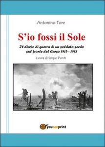 S’io fossi il Sole. Il diario di guerra di un soldato sardo sul fronte del Carso - Imagen 1 de 1