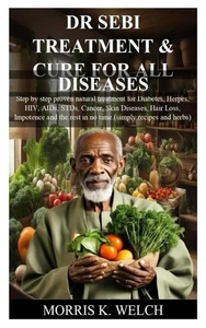 DR SEBI TREATMENT & CURE FOR ALL DISEASES: Step by step proven natural... - Picture 1 of 2