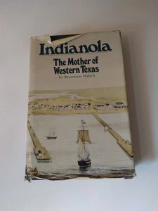 Indianola The Mother of Western Texas Brownson Malsch Hardcover Texas Coast - Imagen 1 de 11