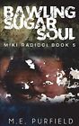 Bawling Sugar Soul: Volume 5 (Miki Radicci). Purfield 9781517554897 New<|