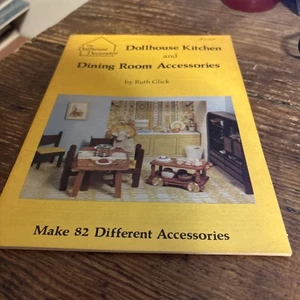 Dollhouse Kitchen & Dinning Room Accessories by Ruth Glick 1979 Softcover - Picture 1 of 2